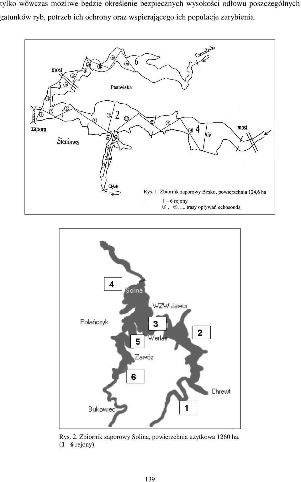 ochrony oraz wspierającego ich populacje zarybienia. Rys. 2.