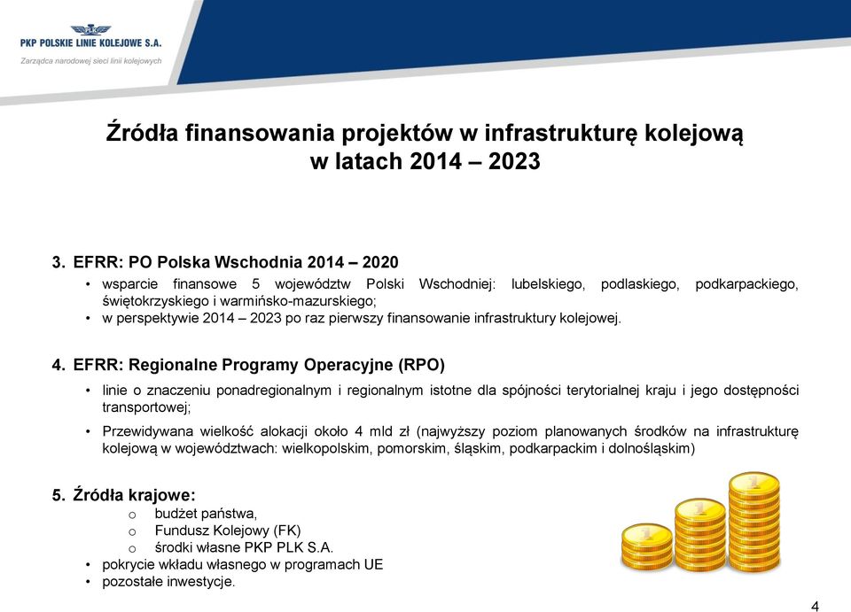 raz pierwszy finansowanie infrastruktury kolejowej. 4.