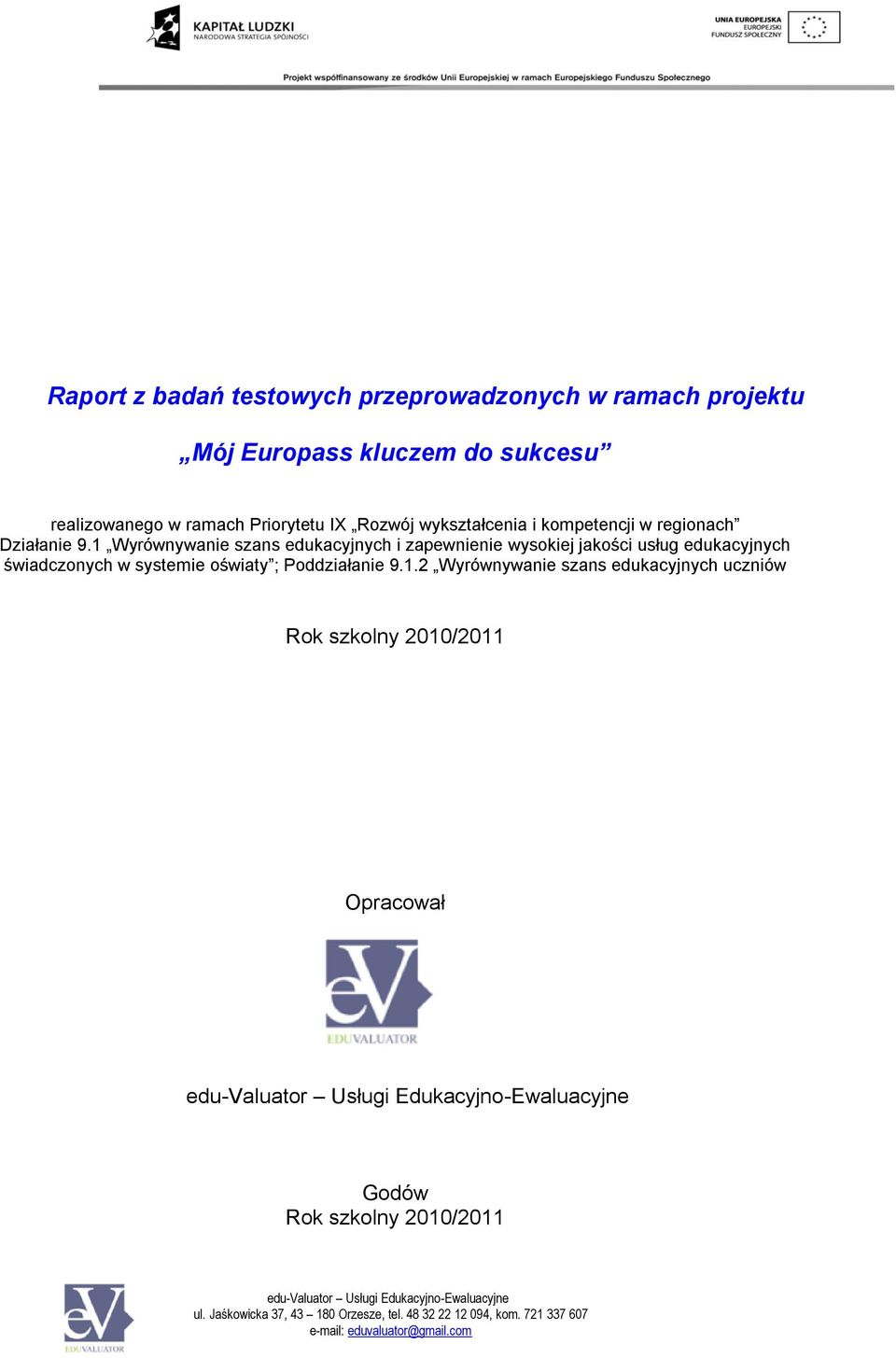 1 Wyrównywanie szans edukacyjnych i zapewnienie wysokiej jakości usług edukacyjnych świadczonych w