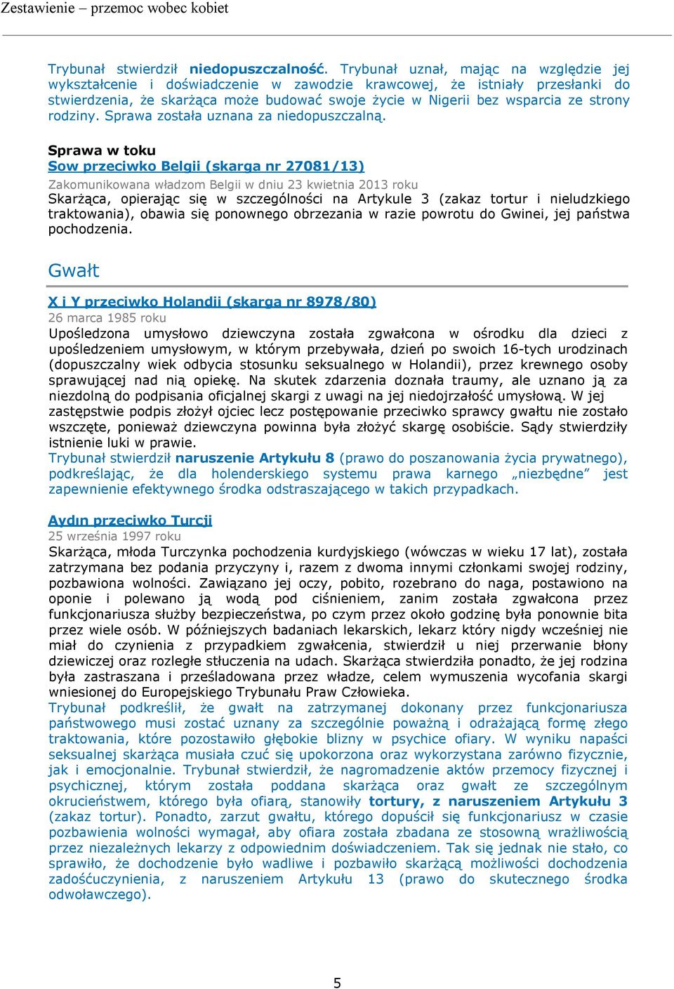strony rodziny. Sprawa została uznana za niedopuszczalną.