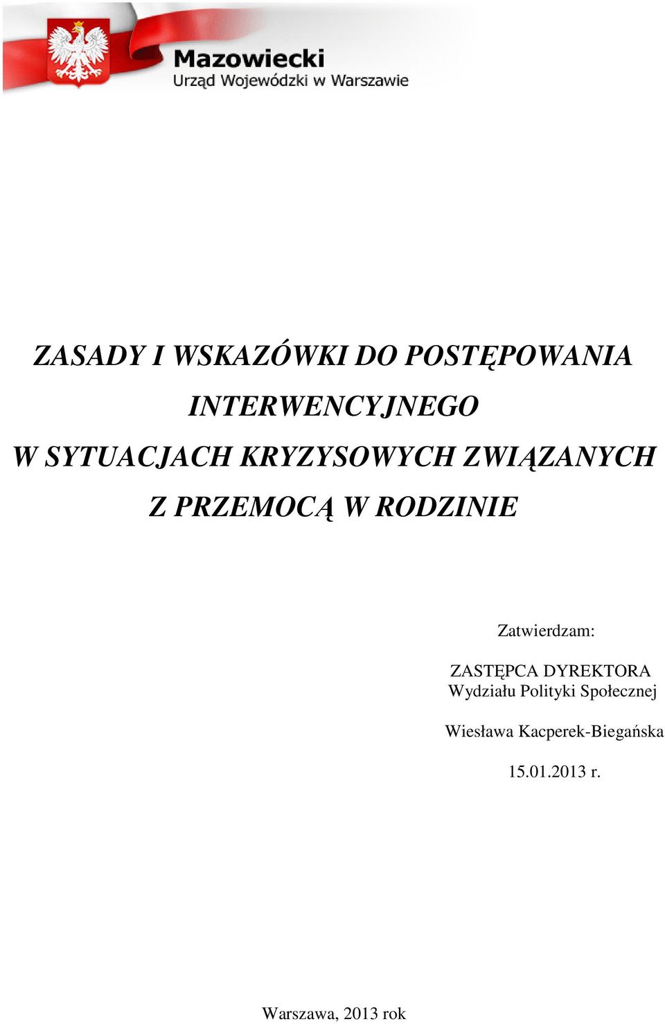 Zatwierdzam: ZASTĘPCA DYREKTORA Wydziału Polityki