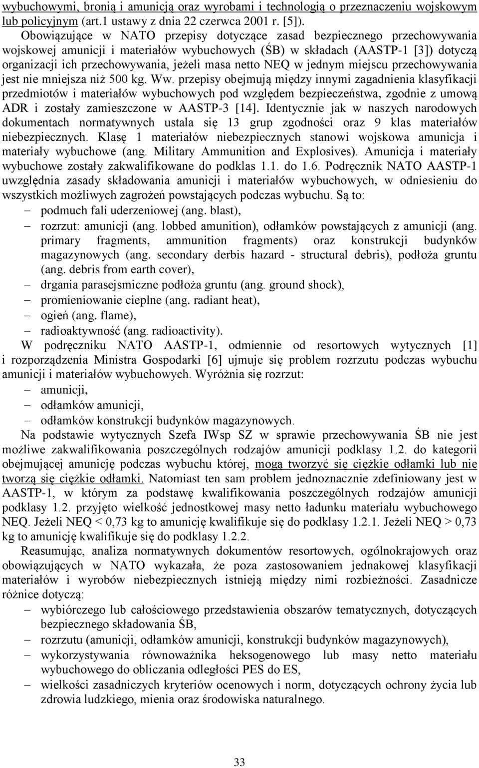 blast), primary fragments, ammunition fragments) oraz konstrukcji budynków magazynowych (ang. secondary derbis hazard - (ang.
