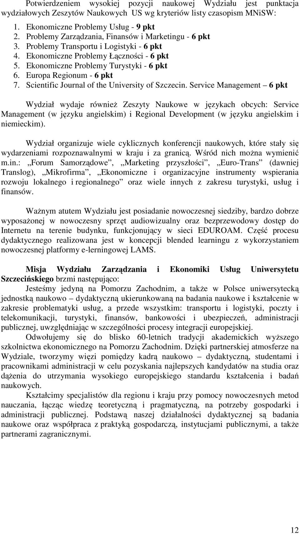 Europa Regionum - 6 pkt 7. Scientific Journal of the University of Szczecin.