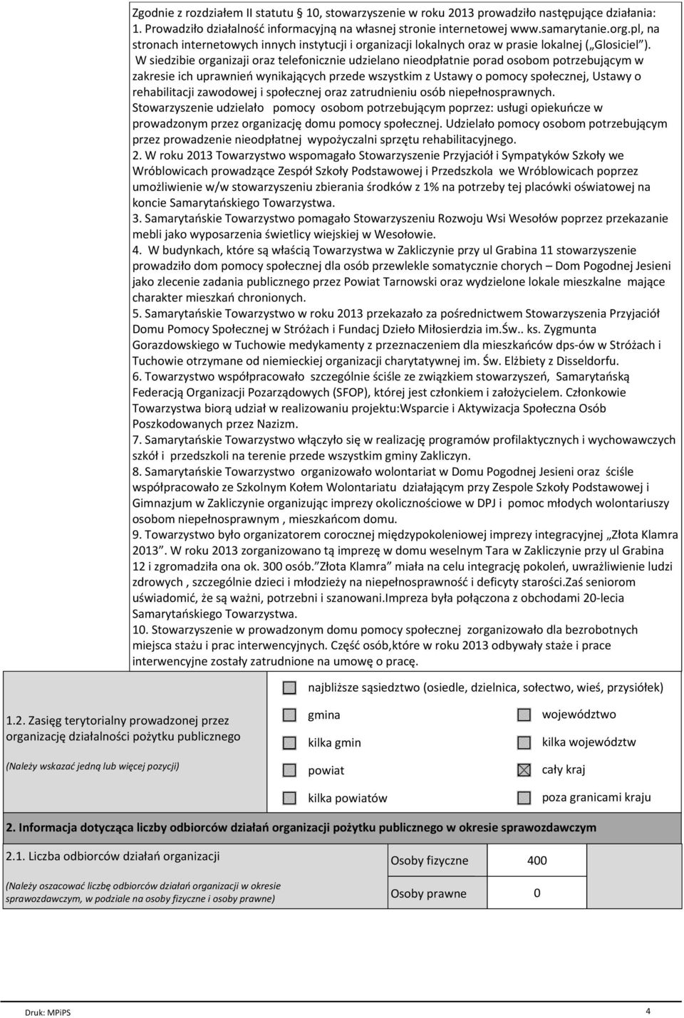 W siedzibie organizaji oraz telefonicznie udzielano nieodpгatnie porad osobom potrzebujйcym w zakresie ich uprawnieё wynikajйcych przede wszystkim z Ustawy o pomocy spoгecznej, Ustawy o rehabilitacji