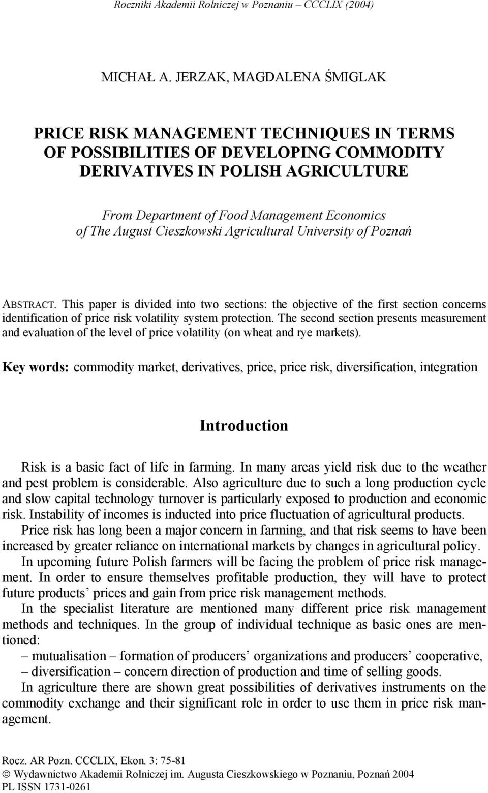 August Cieszkowski Agricultural University of Poznań ABSTRACT.