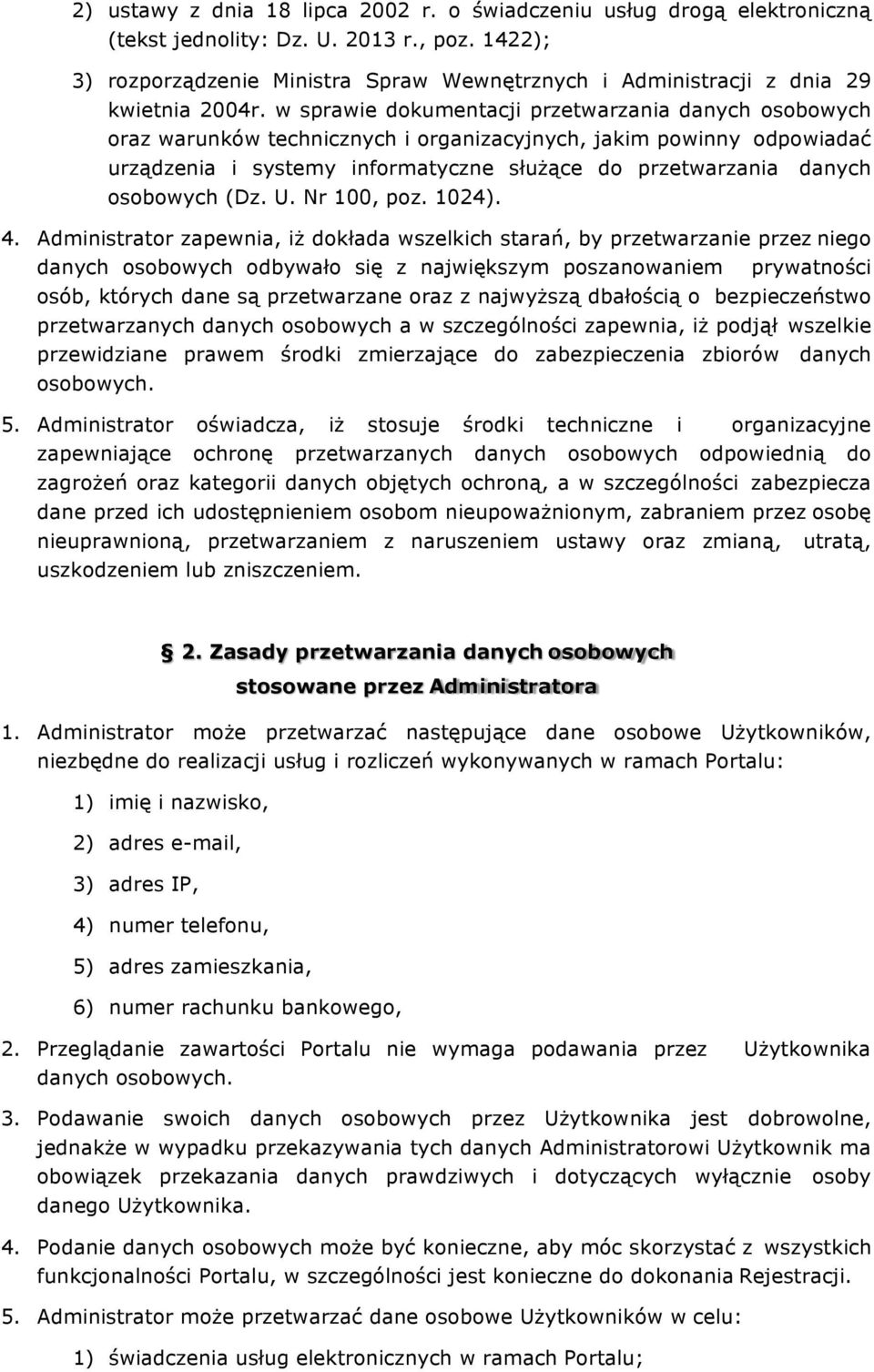 w sprawie dokumentacji przetwarzania danych osobowych oraz warunków technicznych i organizacyjnych, jakim powinny odpowiadać urządzenia i systemy informatyczne służące do przetwarzania danych