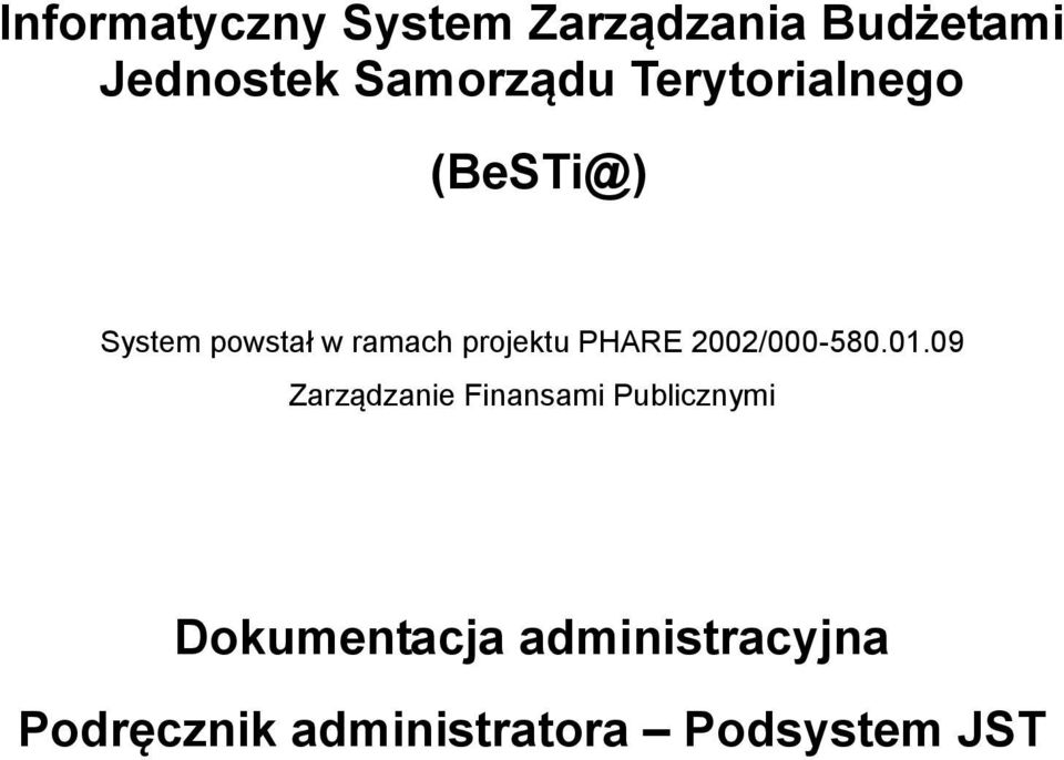 projektu PHARE 2002/000-580.01.