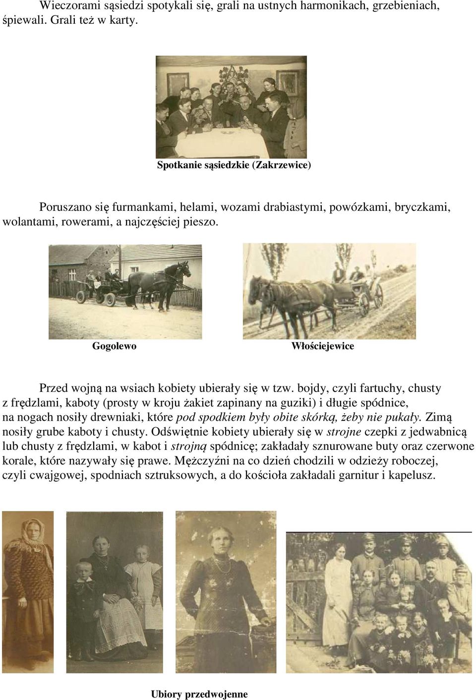 Gogolewo Włościejewice Przed wojną na wsiach kobiety ubierały się w tzw.