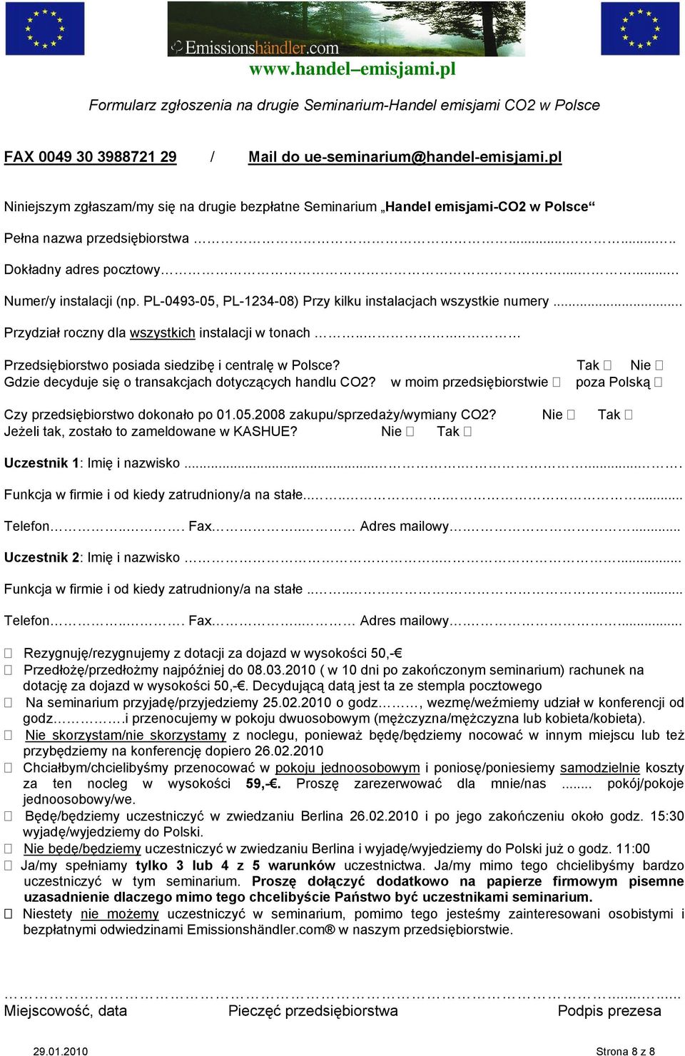 PL-0493-05, PL-1234-08) Przy kilku instalacjach wszystkie numery... Przydział roczny dla wszystkich instalacji w tonach.... Przedsiębiorstwo posiada siedzibę i centralę w Polsce?