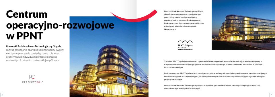 Pomorski Park Naukowo Technologiczny Gdynia rozwija gospodarkę opartą na solidnej wiedzy.