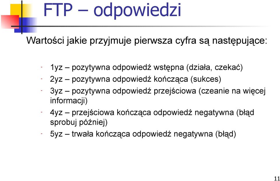 pozytywna odpowiedź przejściowa (czeanie na więcej informacji) - 4yz przejściowa