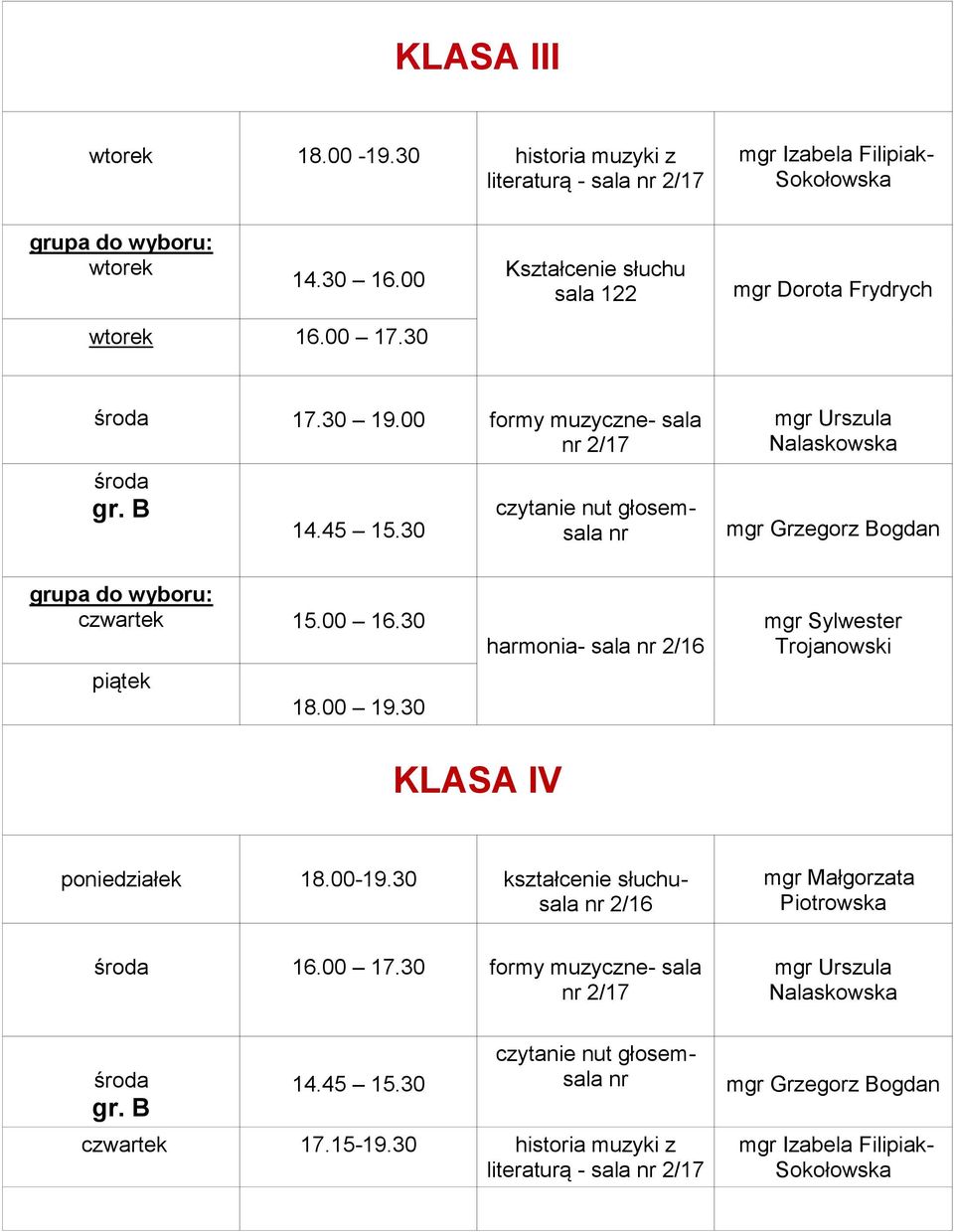 30 czytanie nut głosemsala nr mgr Grzegorz Bogdan grupa do wyboru: czwartek 15.00 16.30 piątek 18.00 19.30 harmonia- KLASA IV poniedziałek 18.