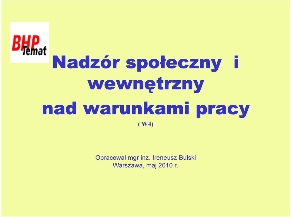 pracy ( W4) Opracował mgr