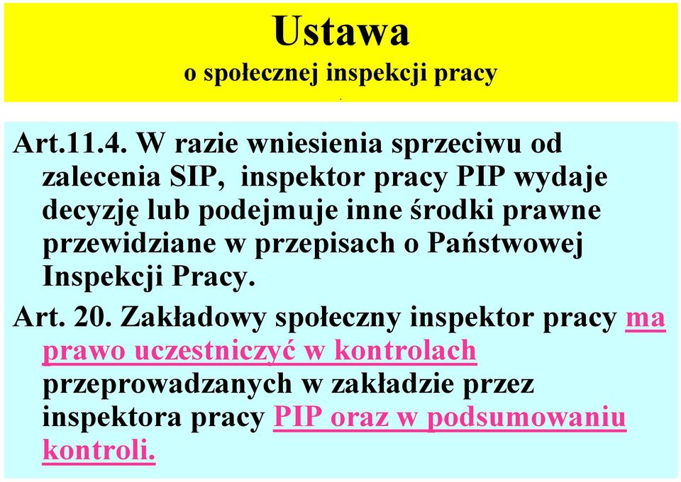 inne środki prawne przewidziane w przepisach o Państwowej Inspekcji Pracy. Art. 20.