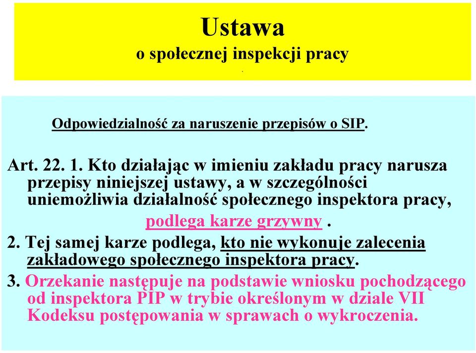 inspektora pracy, podlega karze grzywny. 2.