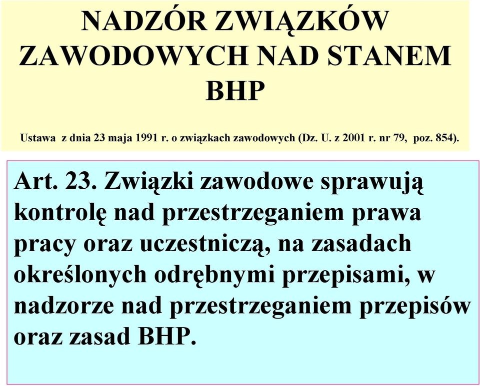 Związki zawodowe sprawują kontrolę nad przestrzeganiem prawa pracy oraz