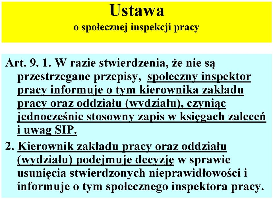 kierownika zakładu pracy oraz oddziału (wydziału), czyniąc jednocześnie stosowny zapis w księgach zaleceń i