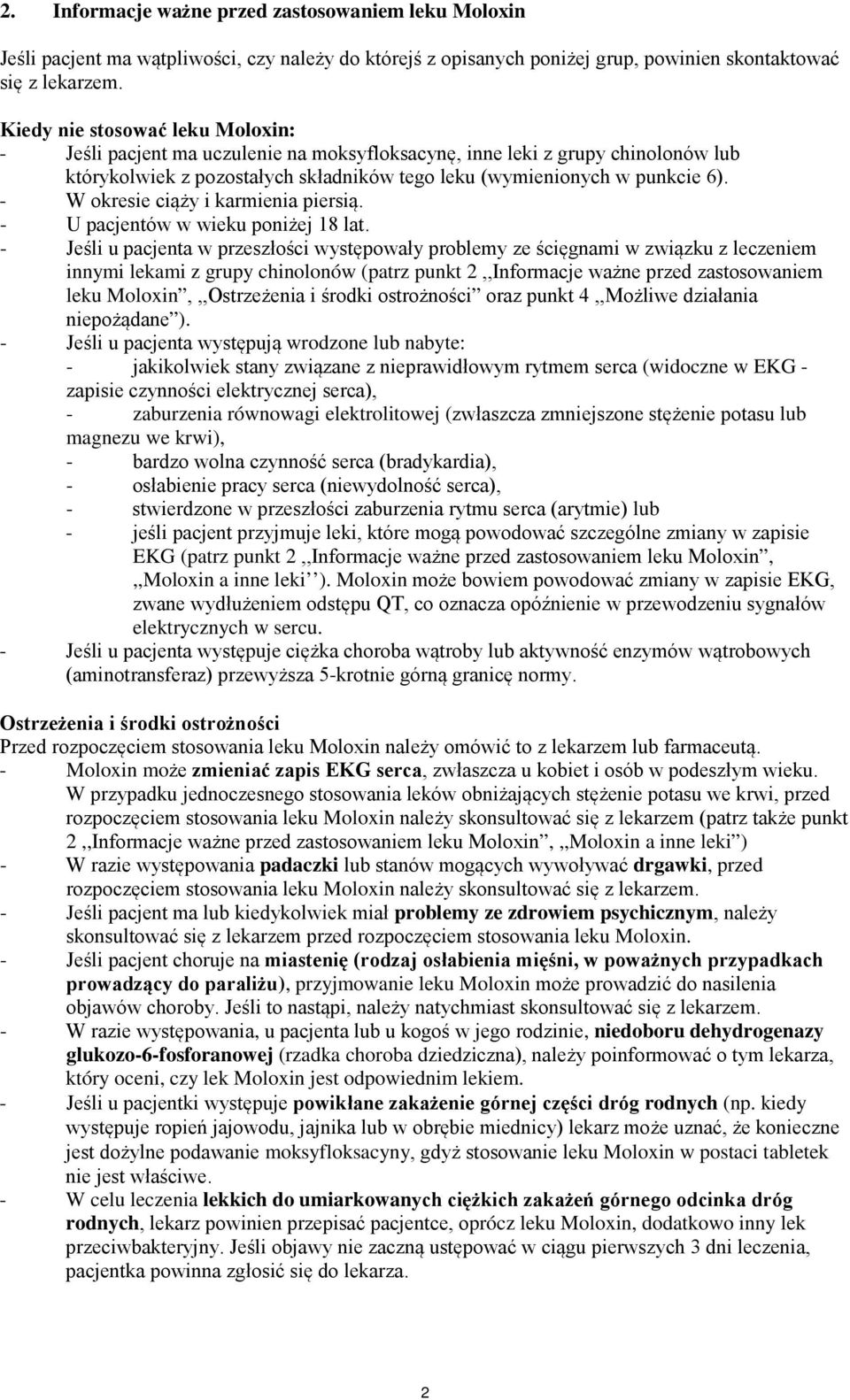 - W okresie ciąży i karmienia piersią. - U pacjentów w wieku poniżej 18 lat.