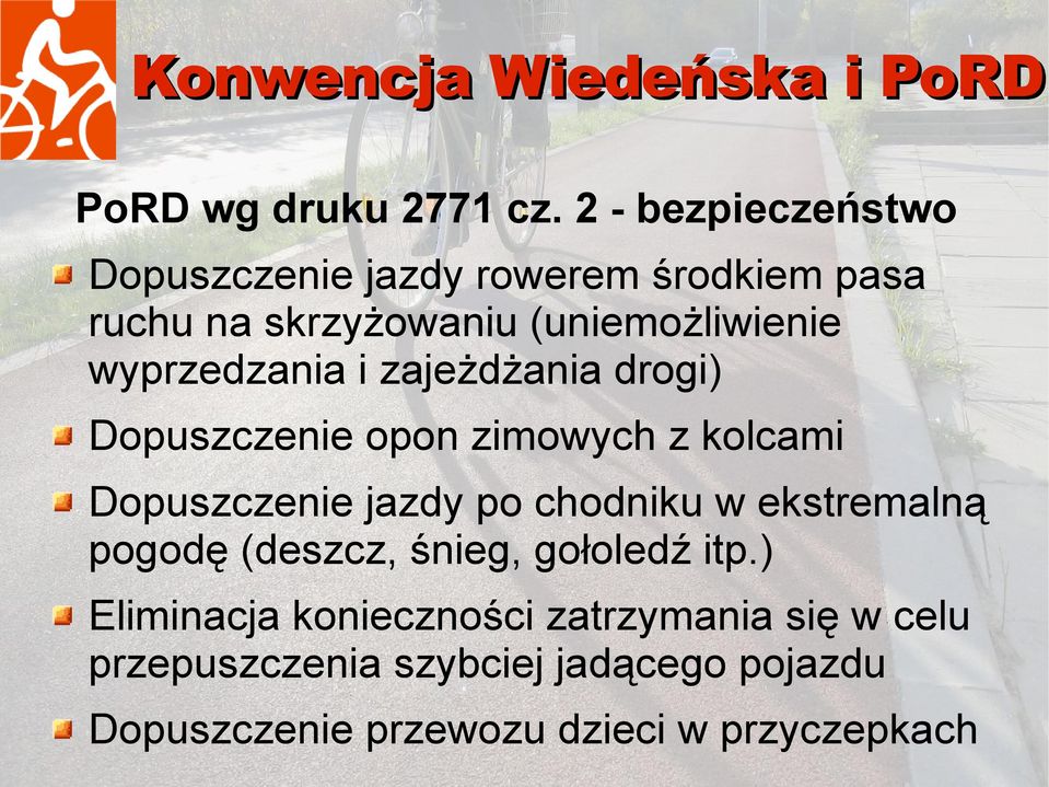 wyprzedzania i zajeżdżania drogi) Dopuszczenie opon zimowych z kolcami Dopuszczenie jazdy po chodniku