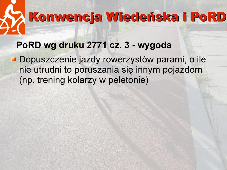 rowerzystów parami, o ile nie utrudni