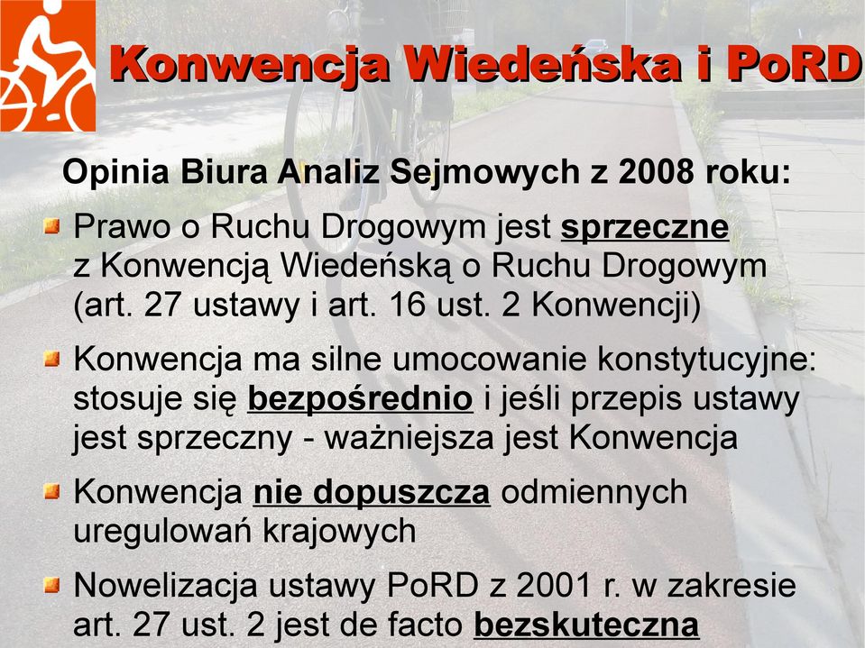 2 Konwencji) Konwencja ma silne umocowanie konstytucyjne: stosuje się bezpośrednio i jeśli przepis ustawy jest