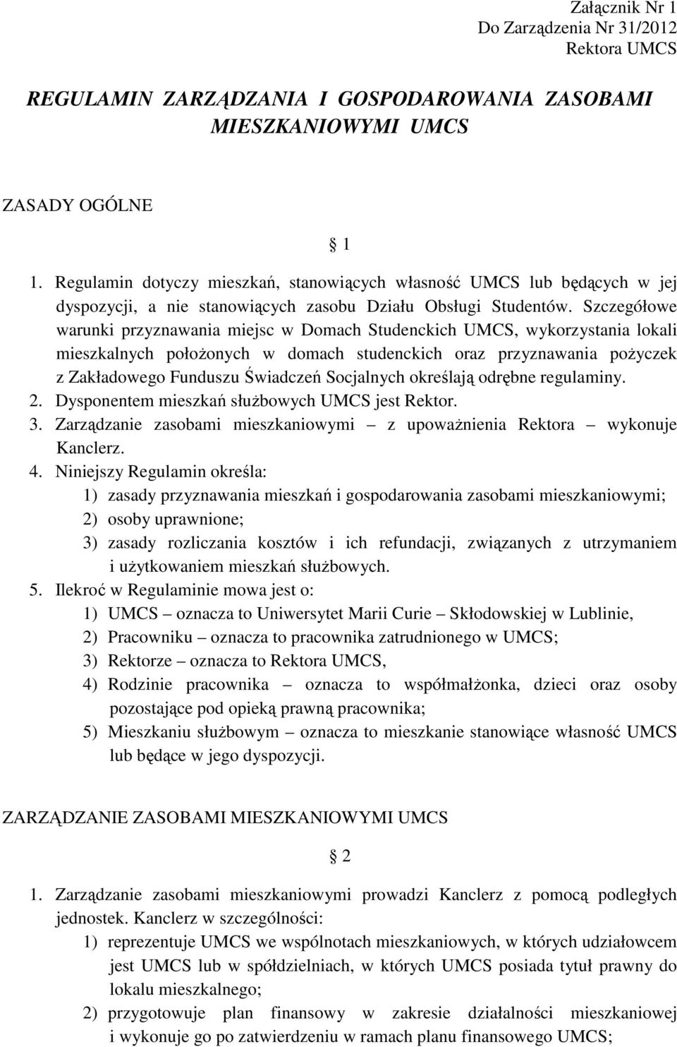 Szczegółowe warunki przyznawania miejsc w Domach Studenckich UMCS, wykorzystania lokali mieszkalnych połoŝonych w domach studenckich oraz przyznawania poŝyczek z Zakładowego Funduszu Świadczeń