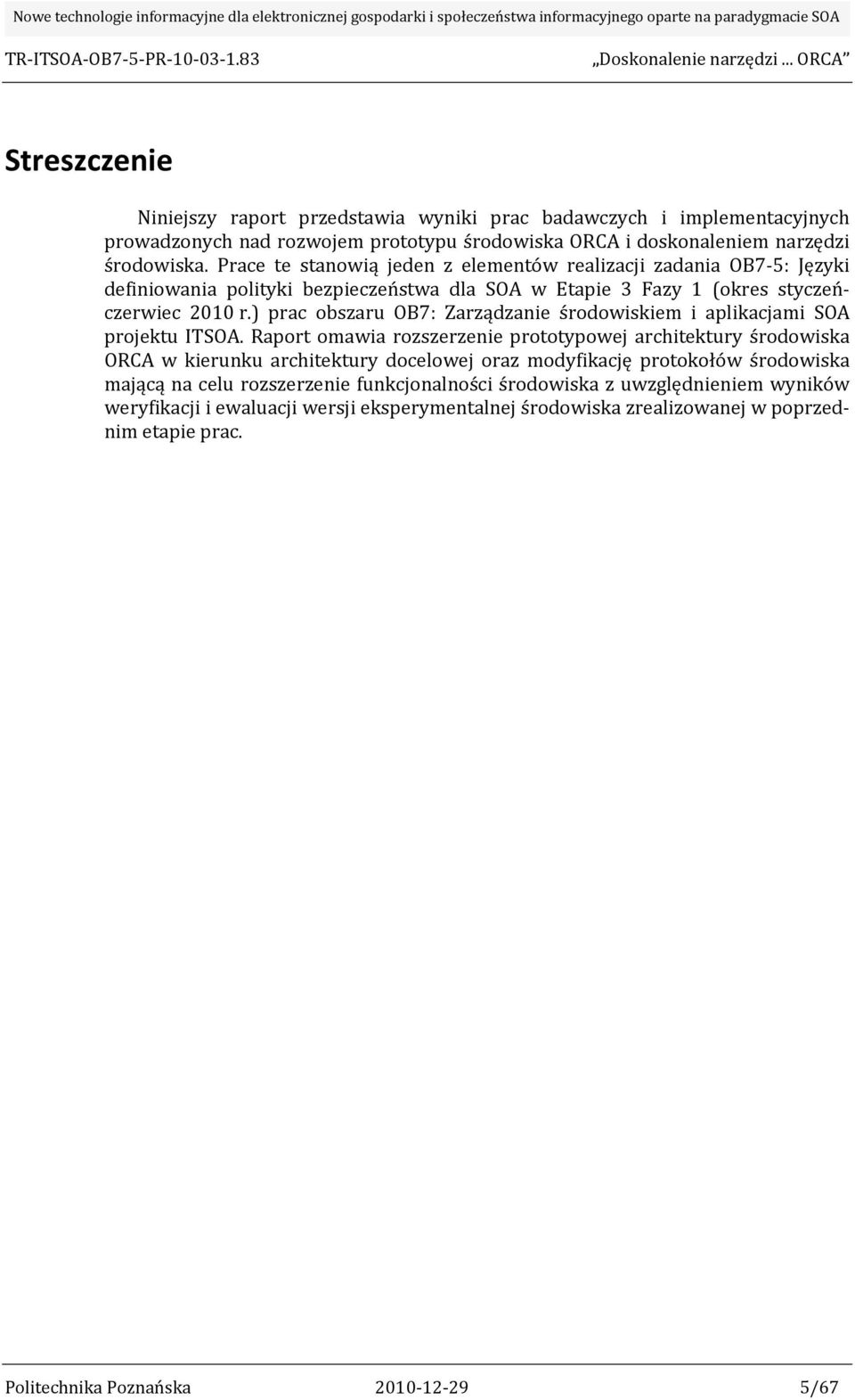 ) prac obszaru OB7: Zarządzanie środowiskiem i aplikacjami SOA projektu ITSOA.