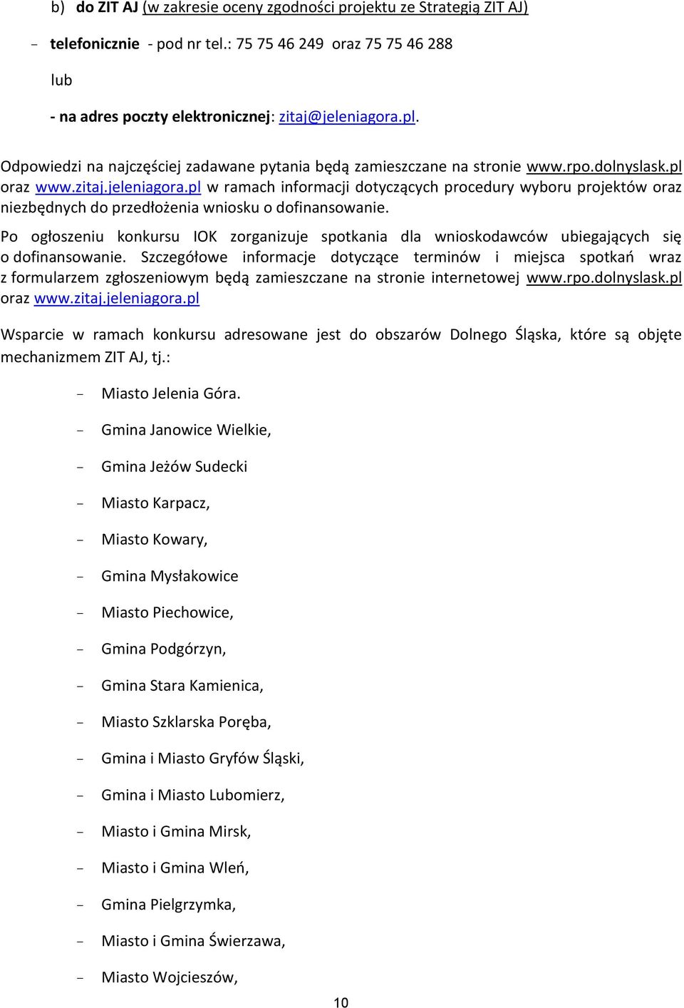 pl w ramach informacji dotyczących procedury wyboru projektów oraz niezbędnych do przedłożenia wniosku o dofinansowanie.