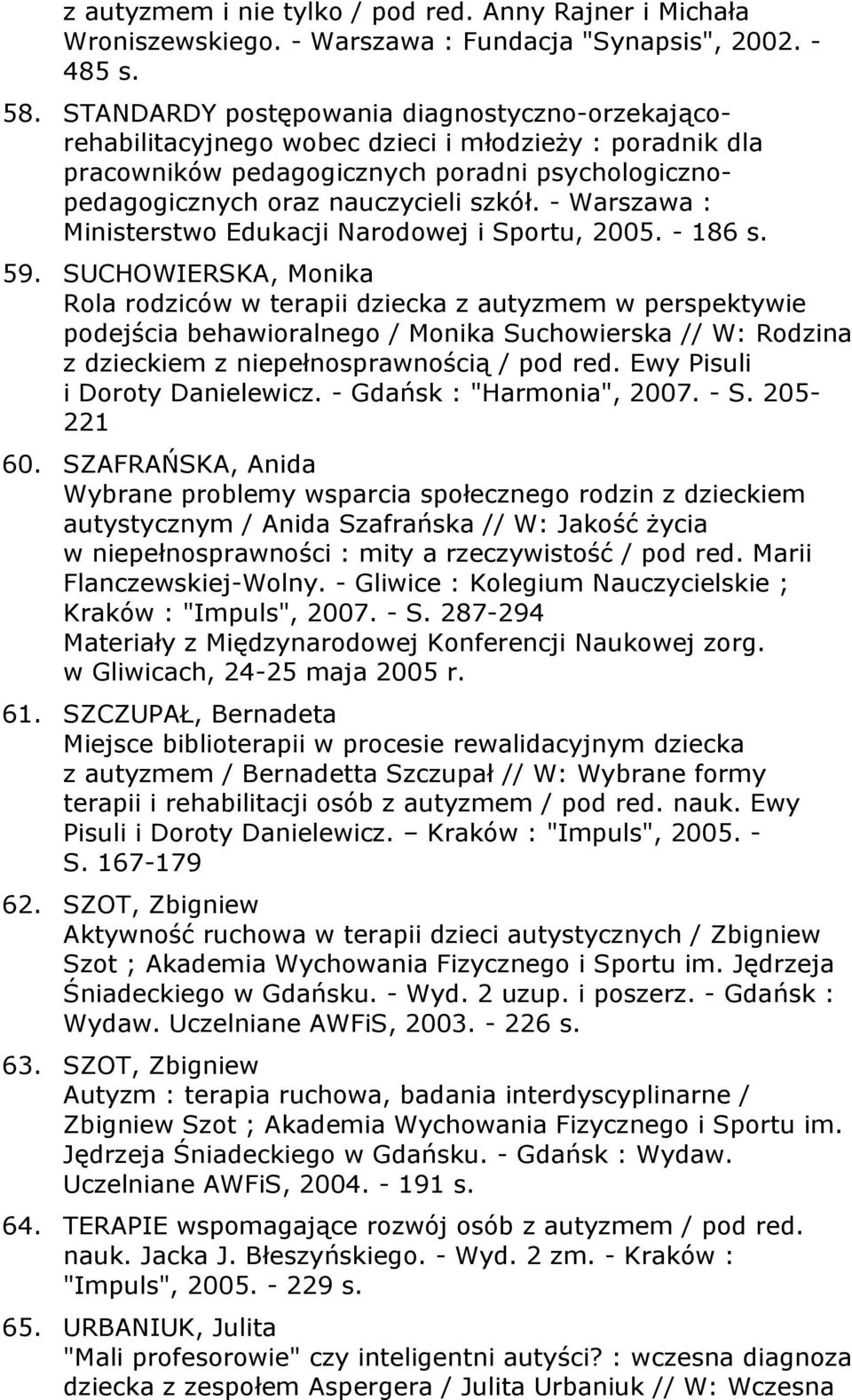 - Warszawa : Ministerstwo Edukacji Narodowej i Sportu, 2005. - 186 s. 59.