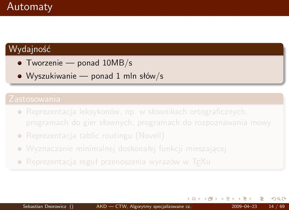 w słownikach ortograficznych, programach do gier słownych, programach do rozpoznawania mowy Reprezentacja
