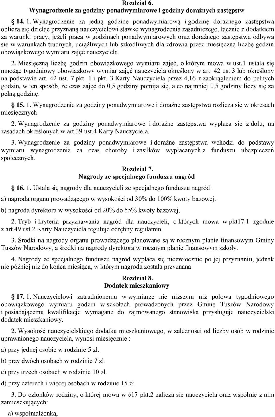 jeżeli praca w godzinach ponadwymiarowych oraz doraźnego zastępstwa odbywa się w warunkach trudnych, uciążliwych lub szkodliwych dla zdrowia przez miesięczną liczbę godzin obowiązkowego wymiaru zajęć