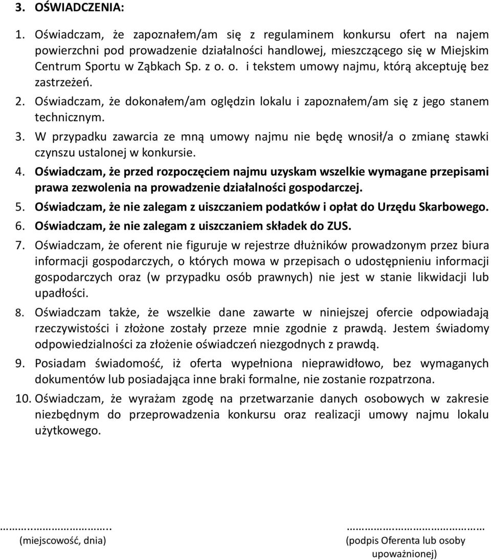 W przypadku zawarcia ze mną umowy najmu nie będę wnosił/a o zmianę stawki czynszu ustalonej w konkursie. 4.