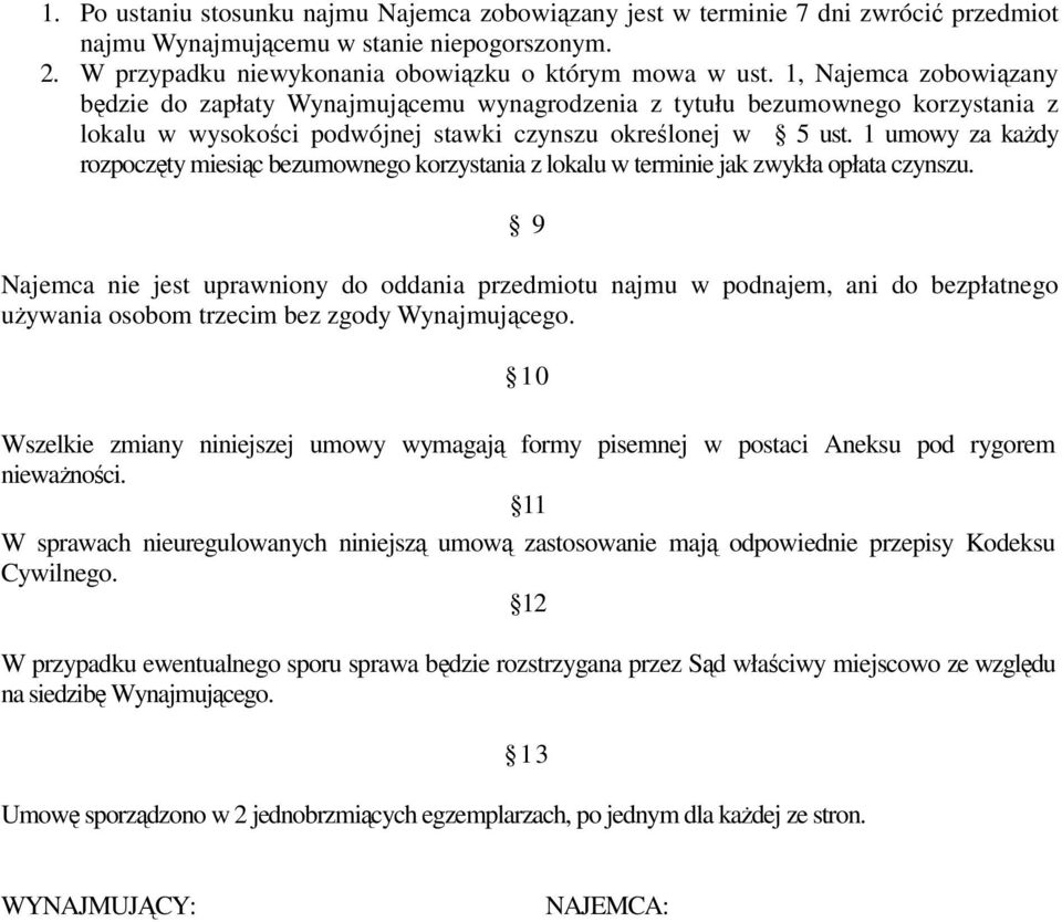 1 umowy za kaŝdy rozpoczęty miesiąc bezumownego korzystania z lokalu w terminie jak zwykła opłata czynszu.