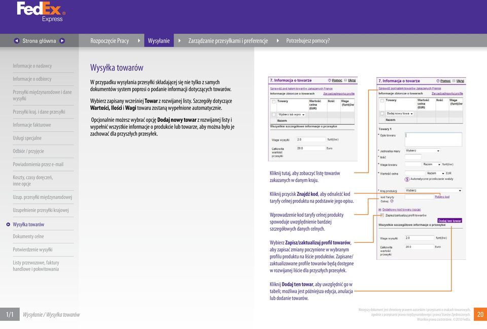 Opcjonalnie możesz wybrać opcję Dodaj nowy towar z rozwijanej listy i wypełnić wszystkie informacje o produkcie lub towarze, aby można było je zachować dla przyszłych przesyłek.