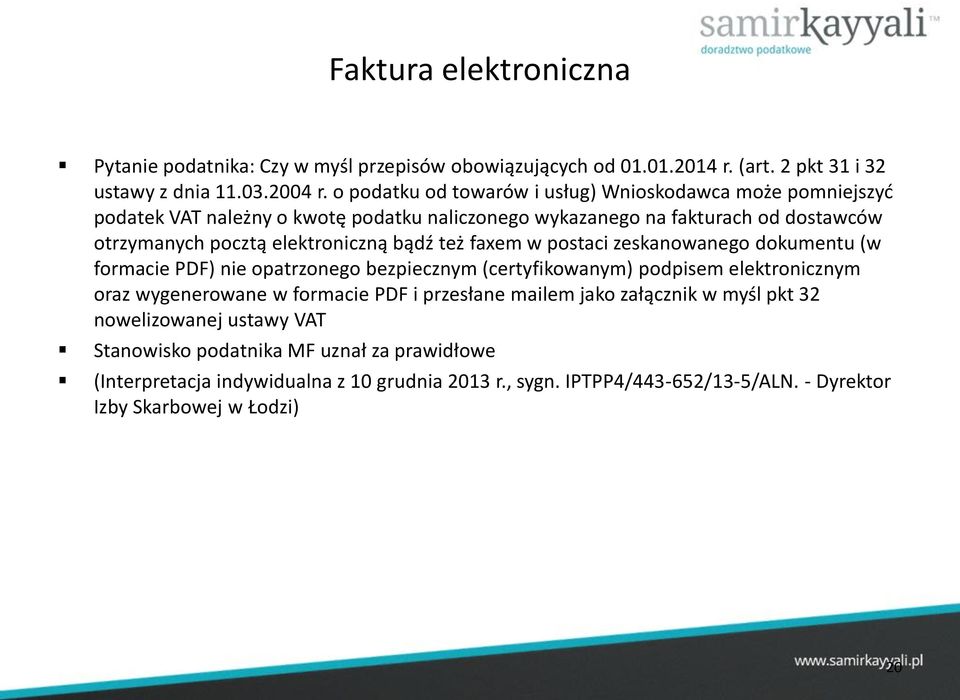 bądź też faxem w postaci zeskanowanego dokumentu (w formacie PDF) nie opatrzonego bezpiecznym (certyfikowanym) podpisem elektronicznym oraz wygenerowane w formacie PDF i przesłane