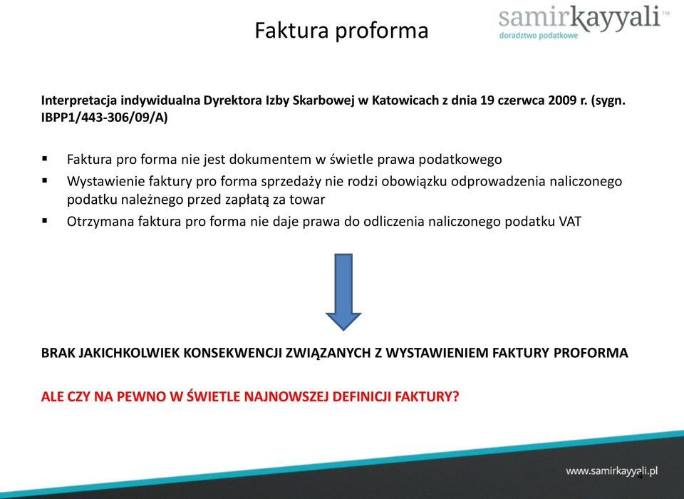 obowiązku odprowadzenia naliczonego podatku należnego przed zapłatą za towar Otrzymana faktura pro forma nie daje prawa do odliczenia