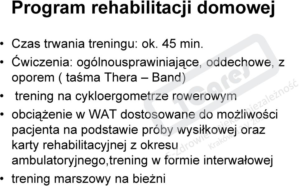 cykloergometrze rowerowym obciążenie w WAT dostosowane do możliwości pacjenta na podstawie