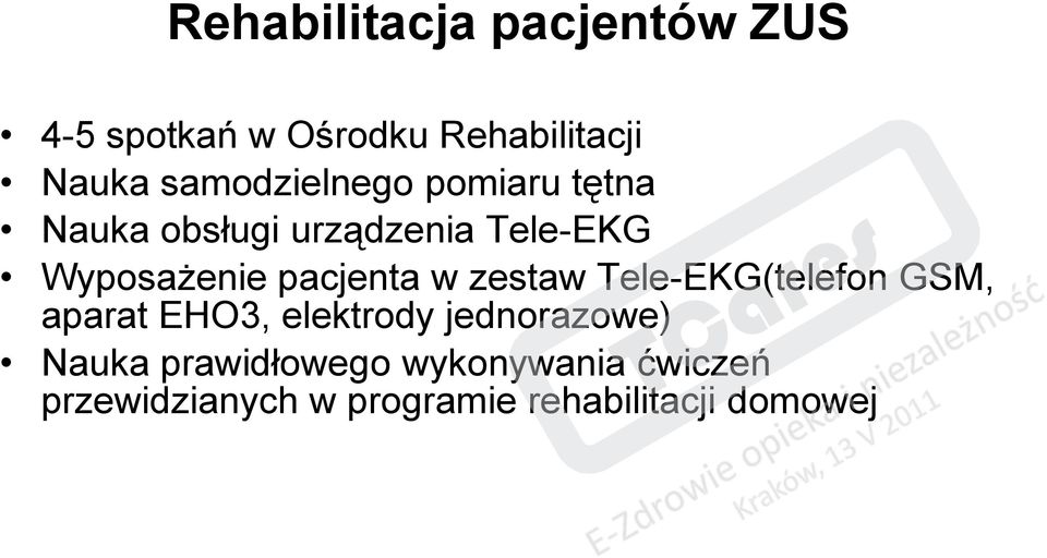 pacjenta w zestaw Tele-EKG(telefon GSM, aparat EHO3, elektrody jednorazowe)