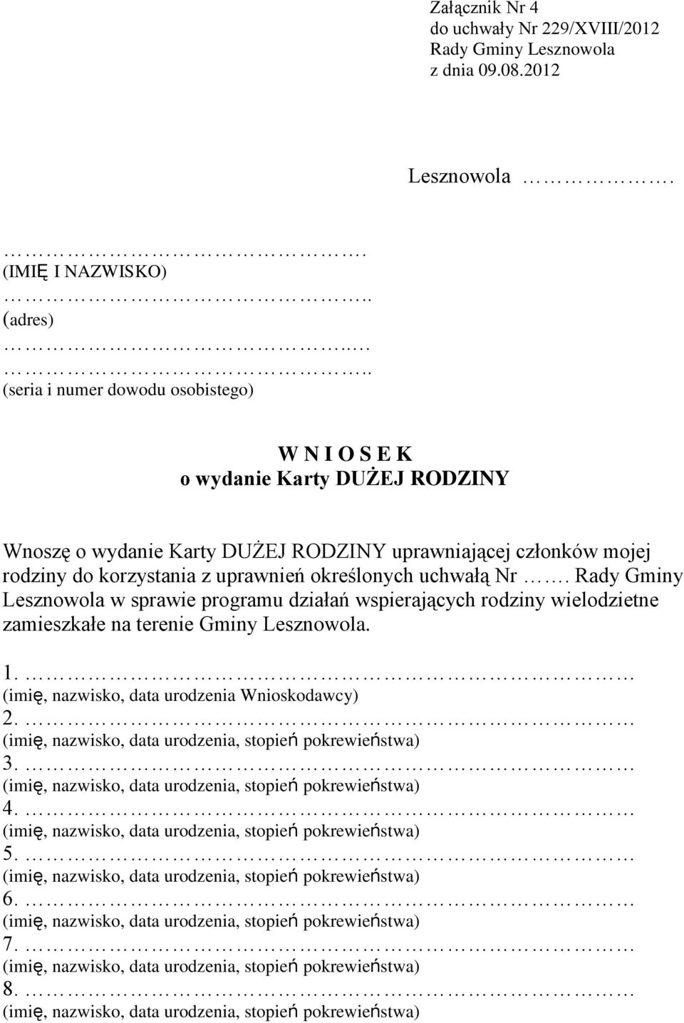 uprawniającej członków mojej rodziny do korzystania z uprawnień określonych uchwałą Nr.