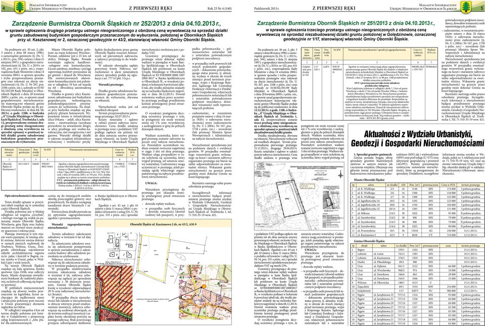 Obornikach Śląskich przy ul. Kasztanowej nr 2, oznaczonej geodezyjnie nr 43/2, stanowiącej własność Gminy Oborniki Śląskie. Na podstawie art. 30 ust. 2, pkt. 3 ustawy z dnia 08 marca 1990 r.