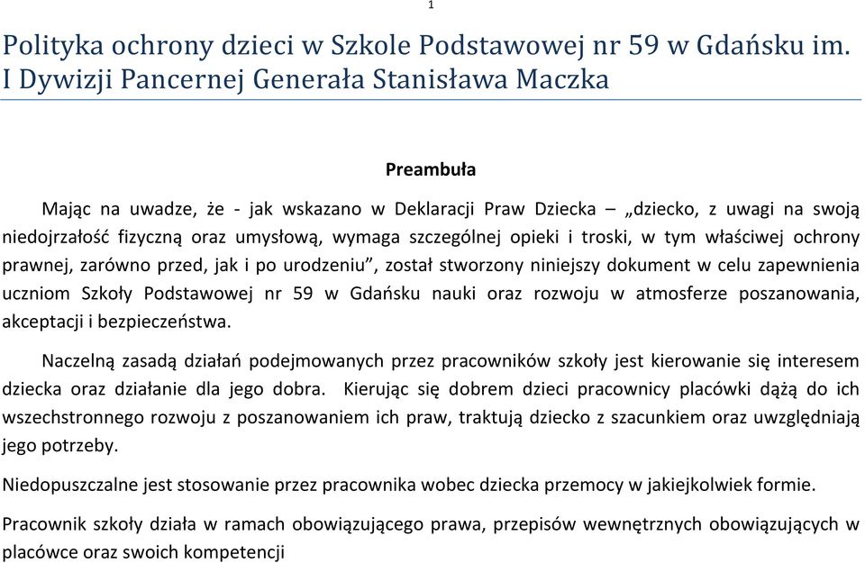 szczególnej opieki i troski, w tym właściwej ochrony prawnej, zarówno przed, jak i po urodzeniu, został stworzony niniejszy dokument w celu zapewnienia uczniom Szkoły Podstawowej nr 59 w Gdańsku