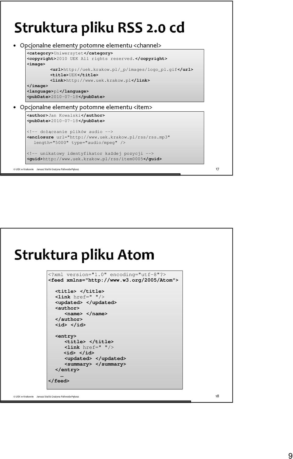 pl</link> </image> <language>pl</language> <pubdate>2010-07-18</pubdate> Opcjonalne elementy potomne elementu <item> <author>jan Kowalski</author> <pubdate>2010-07-18</pubdate> <!