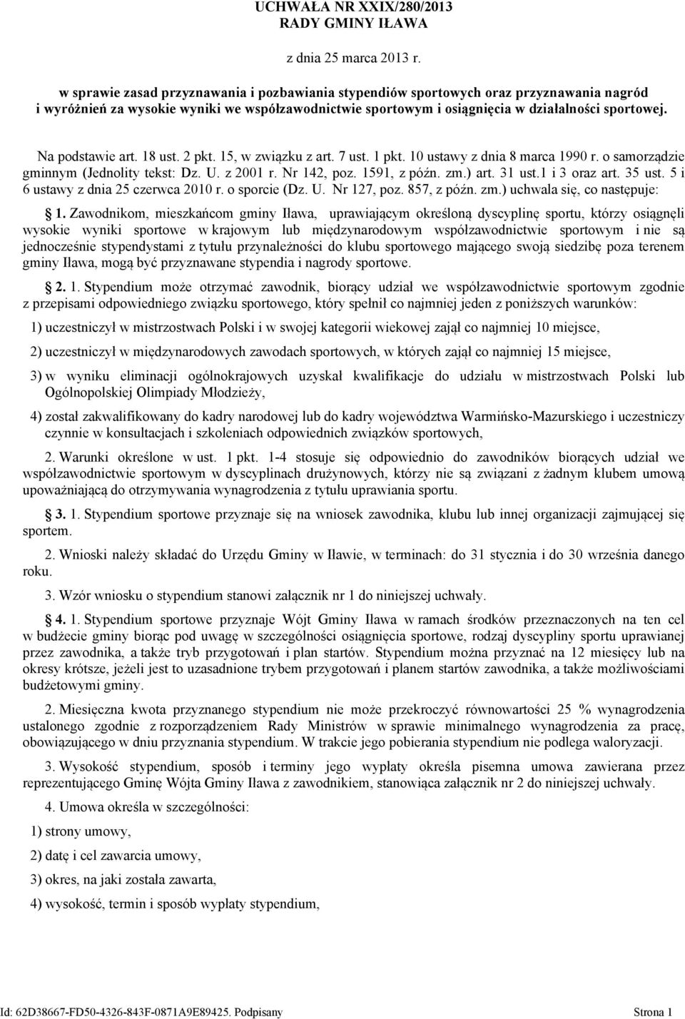 Na podstawie art. 18 ust. 2 pkt. 15, w związku z art. 7 ust. 1 pkt. 10 ustawy z dnia 8 marca 1990 r. o samorządzie gminnym (Jednolity tekst: Dz. U. z 2001 r. Nr 142, poz. 1591, z późn. zm.) art.