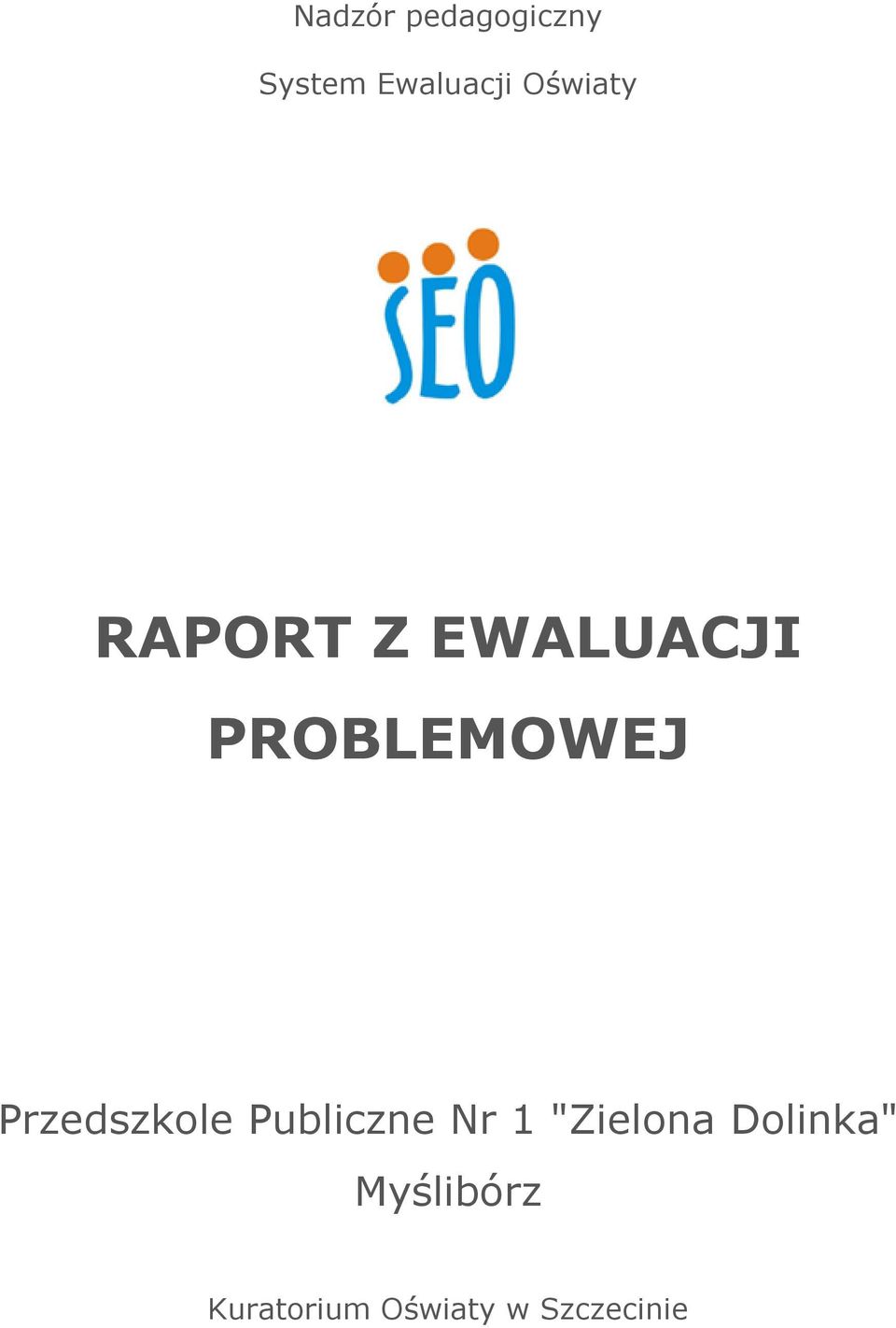 Przedszkole Publiczne Nr 1 "Zielona