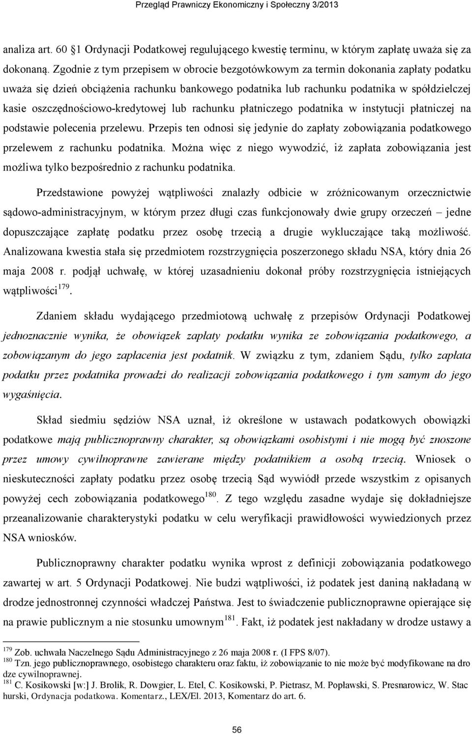 oszczędnościowo-kredytowej lub rachunku płatniczego podatnika w instytucji płatniczej na podstawie polecenia przelewu.