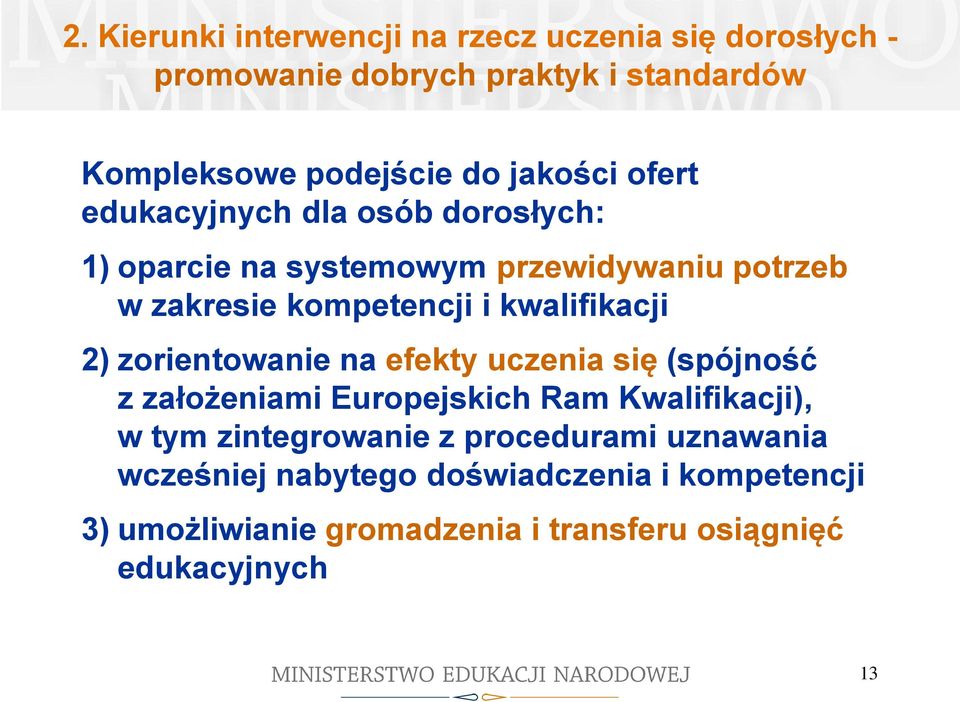 kwalifikacji 2) zorientowanie na efekty uczenia się (spójność z założeniami Europejskich Ram Kwalifikacji), w tym