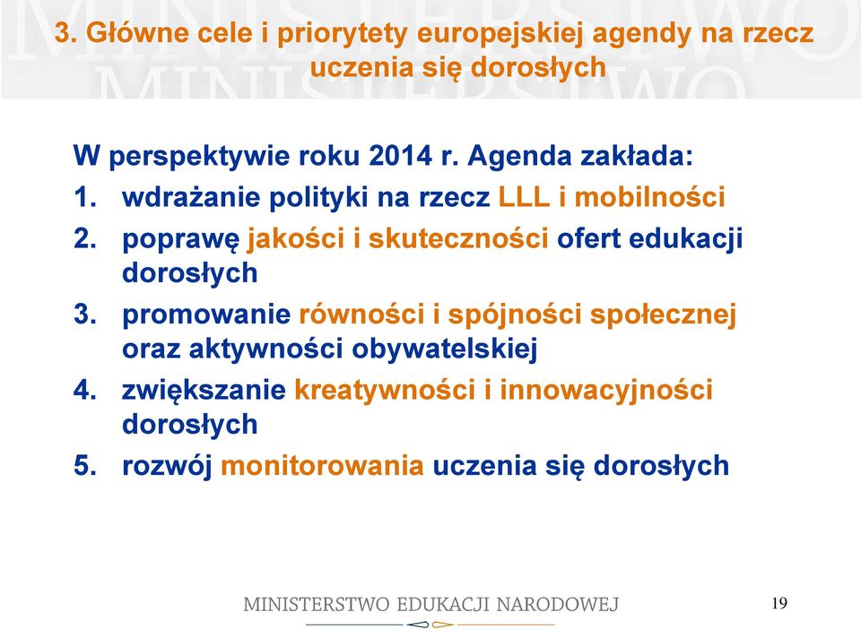 poprawę jakości i skuteczności ofert edukacji dorosłych 3.