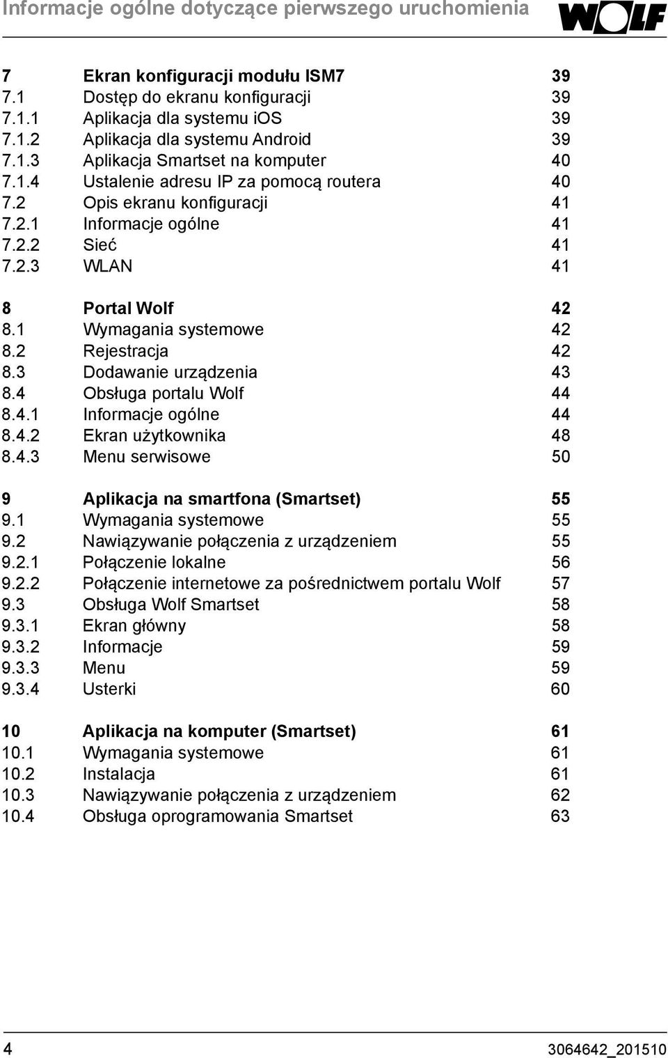 1 Wymagania systemowe 42 8.2 Rejestracja 42 8.3 Dodawanie urządzenia 43 8.4 Obsługa portalu Wolf 44 8.4.1 Informacje ogólne 44 8.4.2 Ekran użytkownika 48 8.4.3 Menu serwisowe 50 9 Aplikacja na smartfona (Smartset) 55 9.