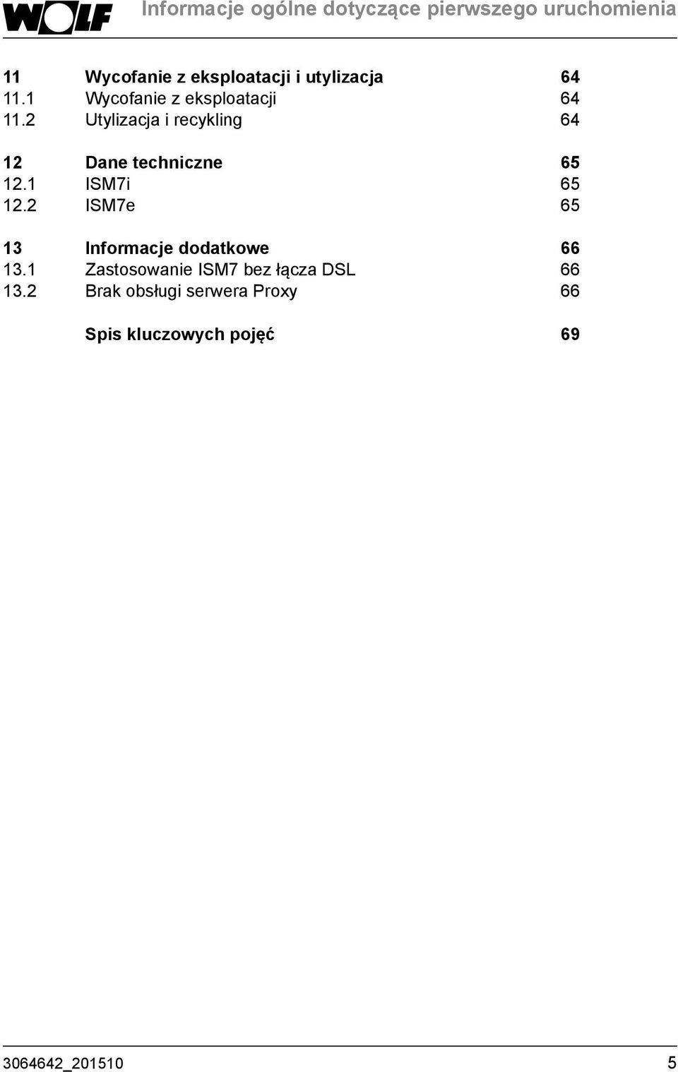 2 Utylizacja i recykling 64 12 Dane techniczne 65 12.1 ISM7i 65 12.