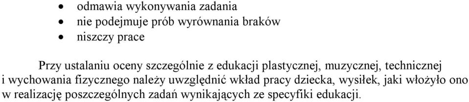i wychowania fizycznego należy uwzględnić wkład pracy dziecka, wysiłek, jaki